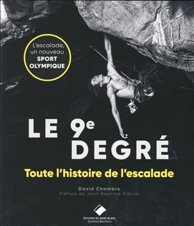 9e degré : 150 ans d'histoire de l'escalade (Le) | Chambre, David