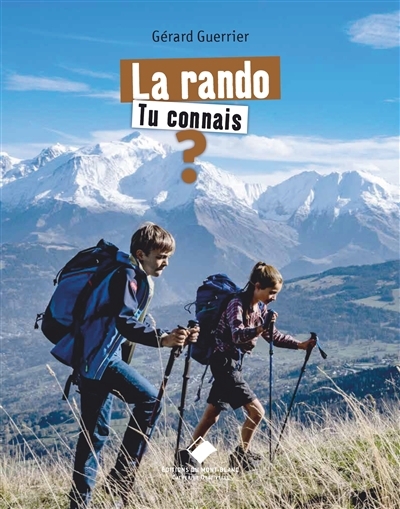 rando, tu connais ? (La) | Guerrier, Gérard (Auteur) | Chambon, Yannick (Illustrateur)