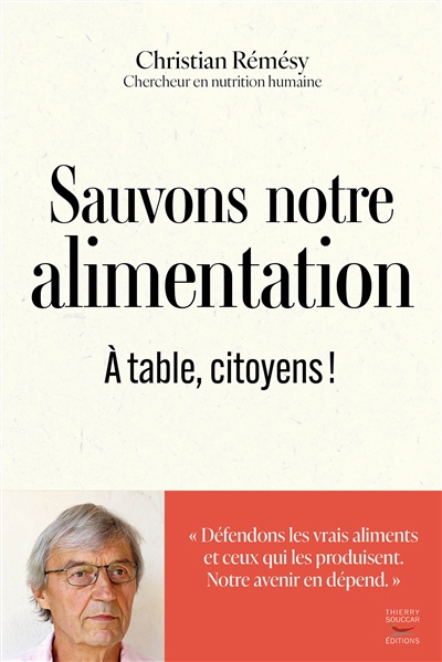 Sauvons notre alimentation : à table, citoyens ! | Rémésy, Christian (Auteur)