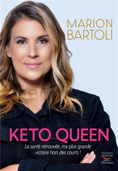 Keto queen : la santé retrouvée, ma plus grande victoire hors des courts ! | Bartoli, Marion 