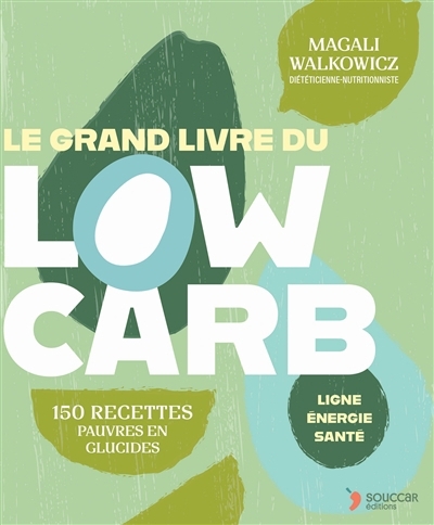 grand livre du low carb (Le) | Walkowicz, Magali (Auteur)