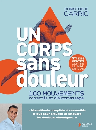 Un corps sans douleur : 160 mouvements correctifs et d'automassage | Carrio, Christophe (Auteur)