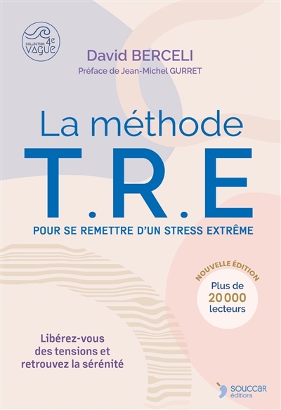 méthode TRE pour se remettre d'un stress extrême (La) | Berceli, David