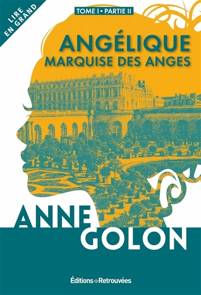 Angélique T.01, partie 2 - Angélique, marquise des anges : 1660-février 1661 | Golon, Anne