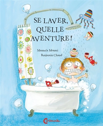 Se laver, quelle aventure ! | Monari, Manuela