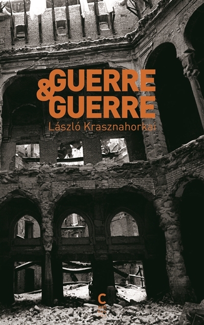 Guerre & guerre | Krasznahorkai, Laszlo (Auteur)