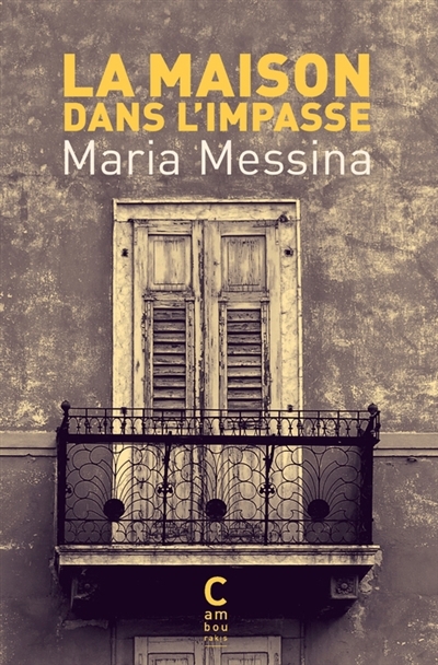 maison dans l'impasse (La) | Messina, Maria