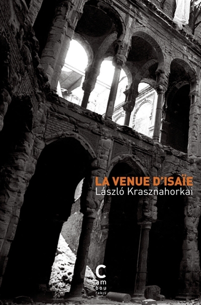 La venue d'Isaïe | Krasznahorkai, Laszlo (Auteur)