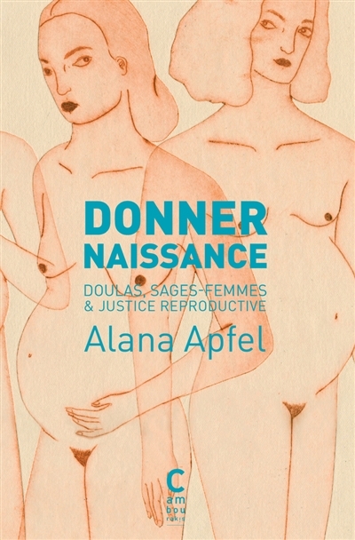 Donner naissance : doulas, sages-femmes & justice reproductive | Apfel, Alana (Auteur)