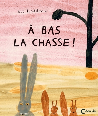 A bas la chasse ! | Lindström, Eva