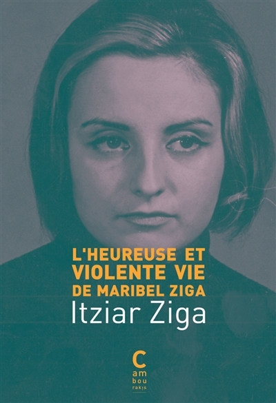 L'heureuse et violente vie de Maribel Ziga | Ziga, Itziar