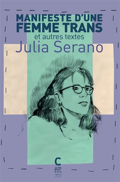 Manifeste d'une femme trans : et autres textes | Serano, Julia