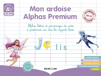 Mon ardoise Alphas premium : Alphas lettres et personnages du conte à positionner sur tous les supports lisses | Huguenin, Claude (Auteur) | Dubois, Olivier (Auteur)