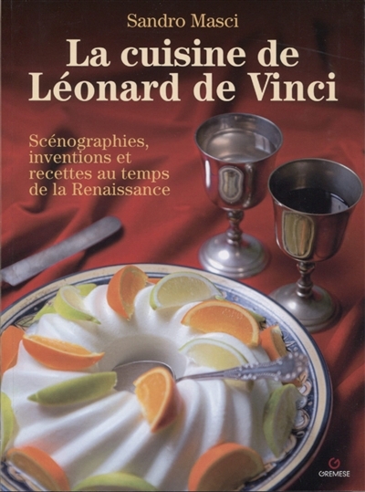 Léonard de Vinci et la cuisine de la Renaissance | Masci, Sandro