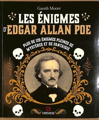 Les énigmes d'Edgar Allan Poe : plus de 120 énigmes pleines de mystères et de fantaisie | Moore, Gareth (Auteur)