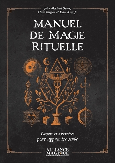 Manuel de magie rituelle : leçons et exercices pour apprendre seul.e | Greer, John Michael | King, Earl | Vaughn, Clare