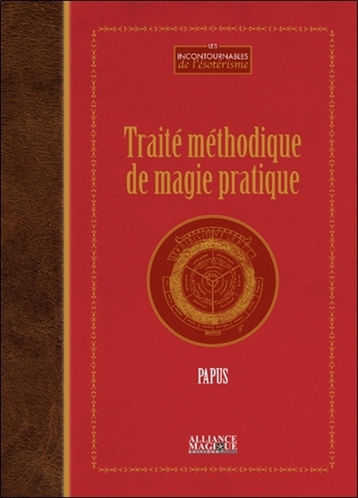 Traité méthodique de magie pratique | Papus (Auteur)