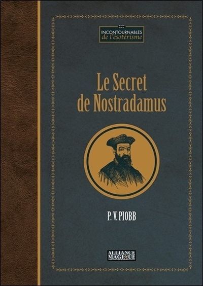 Le secret de Nostradamus | Piobb, Pierre