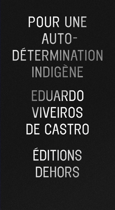 Pour une autodétermination indigène | Castro, Eduardo Viveiros de