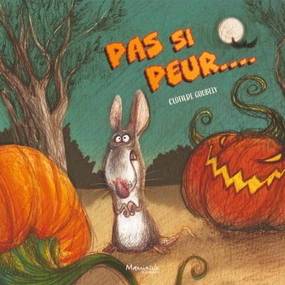 Pas si peur... | Goubely, Clotilde