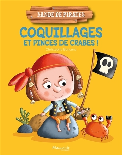 Bande de pirates - Coquillages et pinces de crabes ! | Boncens, Christophe