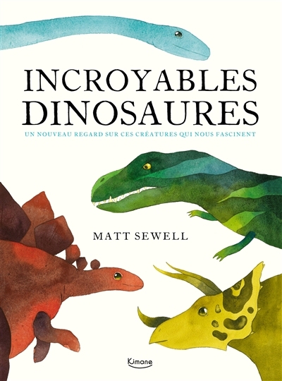 Incroyables dinosaures | Sewell, Matt