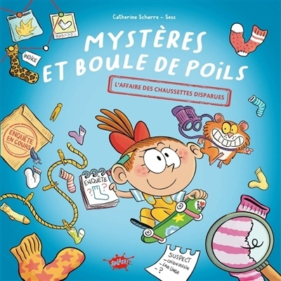Mystère et boule de poils : L'affaire des chaussettes disparues | Scharre, Catherine (Auteur) | Sess (Illustrateur)