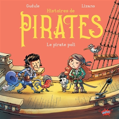 Le pirate poli | Gudule (Auteur) | Lizano, Marc (Illustrateur)