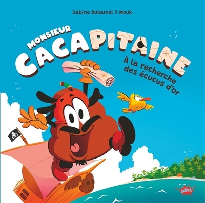 Monsieur Cacapitaine à la recherche des écucus d'or | Duhamel, Sabine (Auteur) | Mouk (Illustrateur)