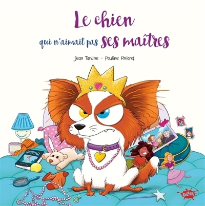 Le chien qui n'aimait pas ses maîtres | Tartine, Jean (Auteur) | Roland, Pauline (Illustrateur)