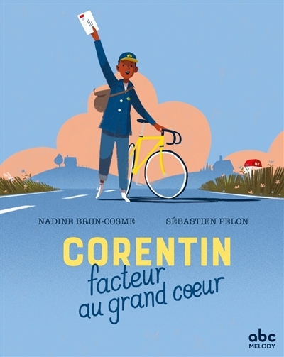 Corentin, facteur au grand coeur | Brun-Cosme, Nadine (Auteur) | Pelon, Sébastien (Illustrateur)