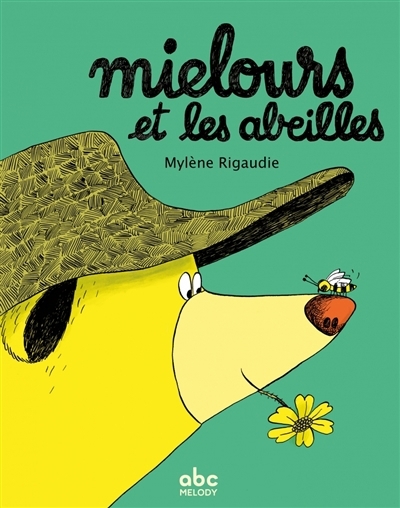 Mielours et les abeilles | Rigaudie, Mylène (Auteur)