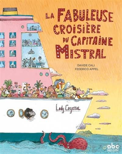 fabuleuse croisière du capitaine Mistral (La) | Cali, Davide (Auteur) | Appel, Federico (Illustrateur)
