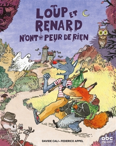 Loup et Renard n'ont peur de rien | Cali, Davide (Auteur) | Appel, Federico (Illustrateur)
