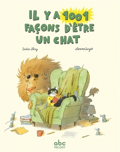 Il y a 1001 façons d'être un chat | Lévy, Didier (Auteur) | Sangio, Lorenzo (Illustrateur)