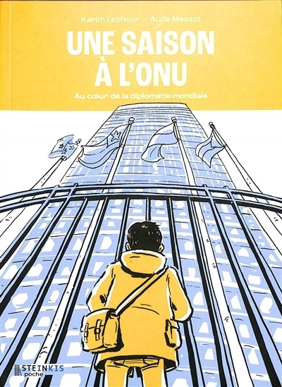 Une saison à l'ONU : au coeur de la diplomatie mondiale | Lebhour, Karim (Auteur) | Massot, Aude (Illustrateur)