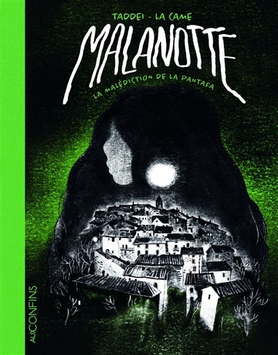 Malanotte : la malédiction de la Pantafa | Taddei, Marco (Auteur) | Camelli, Laura (Illustrateur)