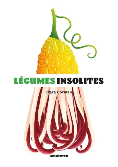 Légumes insolites | Corman, Clara (Auteur)