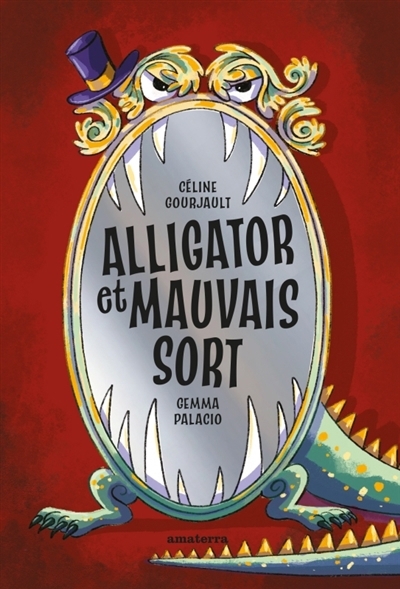 Alligator et mauvais sort | Gourjault, Céline (Auteur) | Palacio, Gemma (Illustrateur)
