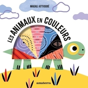 animaux en couleurs (Les) | Attiogbé, Magali