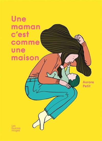 Une maman c'est comme une maison | Petit, Aurore