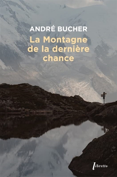 montagne de la dernière chance (La) | Bucher, André