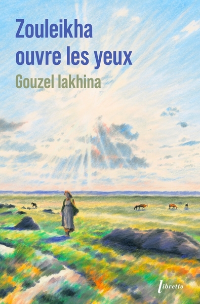 Zouleikha ouvre les yeux | Iakhina, Gouzel 