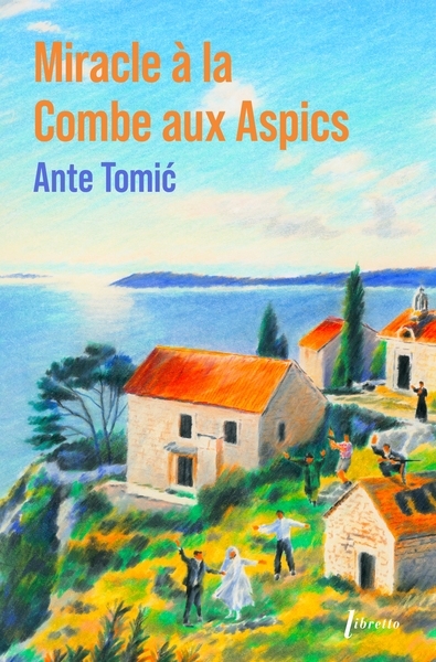 Miracle à la combe aux Aspics | Tomic, Ante 