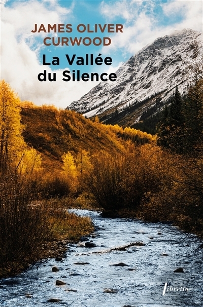 La vallée du silence | Curwood, James Oliver