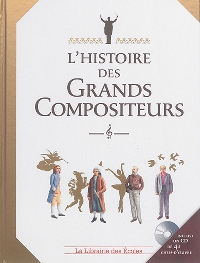 histoire des grands compositeurs (L') | Laurens, Claire (Auteur) | Nadel, Olivier-Marc (Illustrateur) | Etienne, Emmanuelle (Illustrateur)