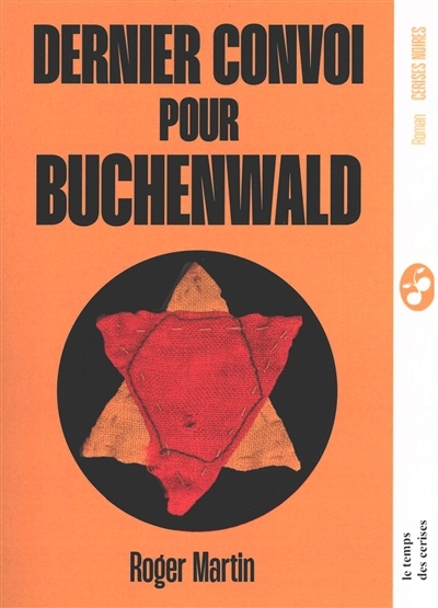 Dernier convoi pour Buchenwald | Martin, Roger