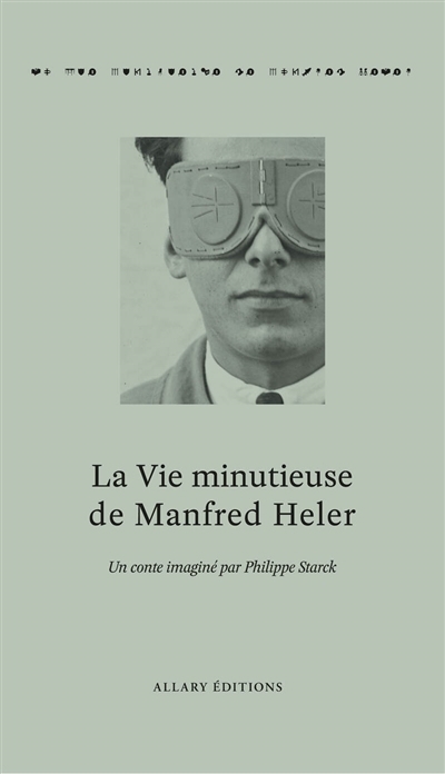 vie minutieuse de Manfred Heler (La) | Starck, Philippe