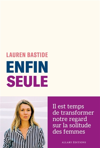 Enfin seule | Bastide, Lauren (Auteur)