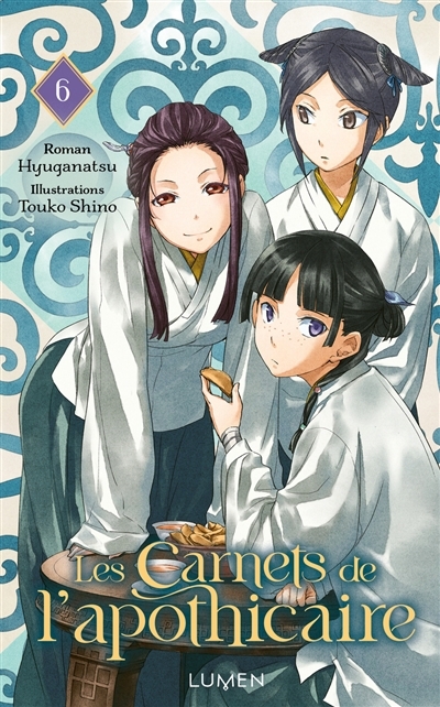 Les carnets de l'apothicaire T.06 | Hyuuga, Natsu (Auteur) | Shino, Touco (Illustrateur)